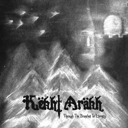 Këkht Aräkh : Through the Branches to Eternity